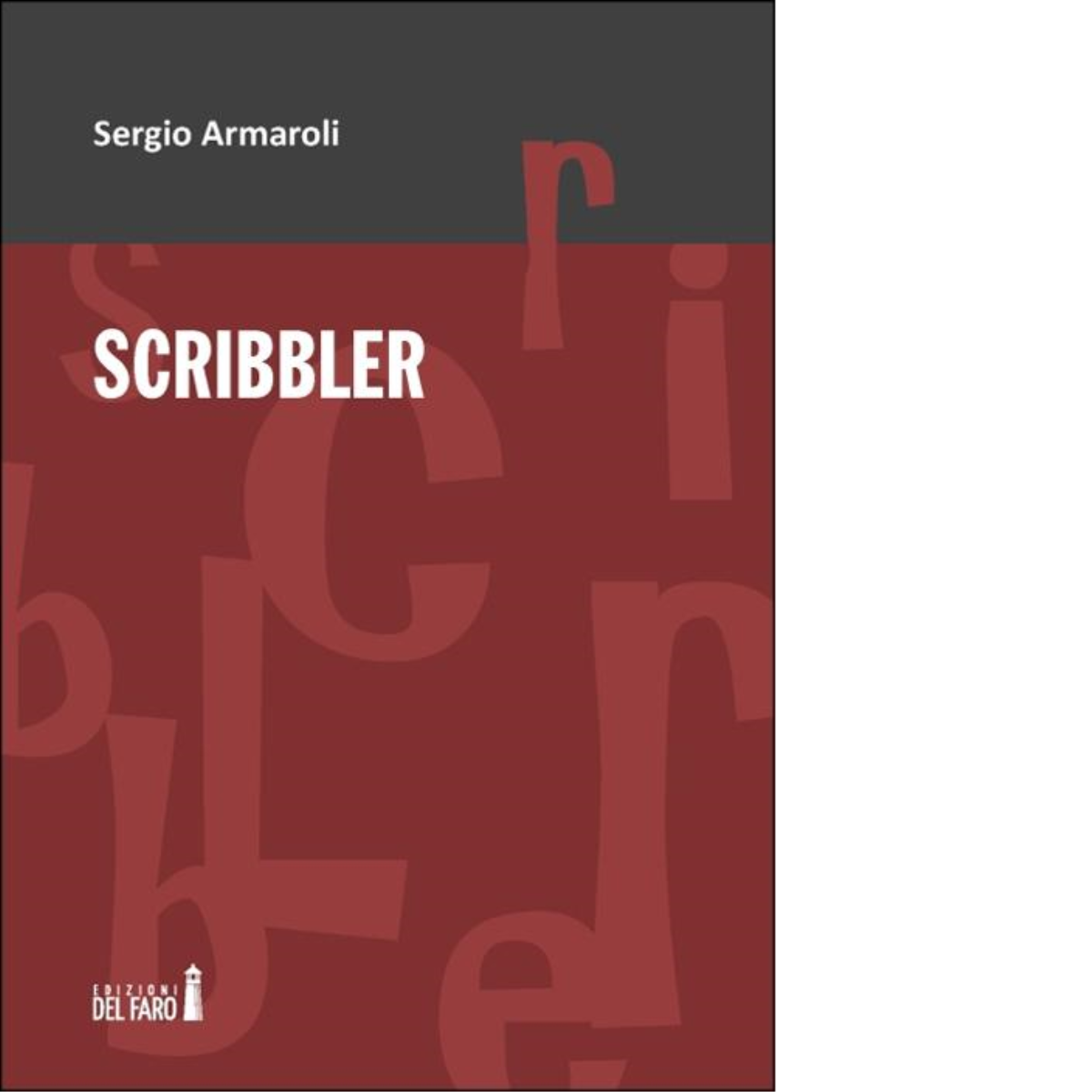 Scribbler di Armaroli Sergio - Edizioni Del Faro, 2022 libro usato