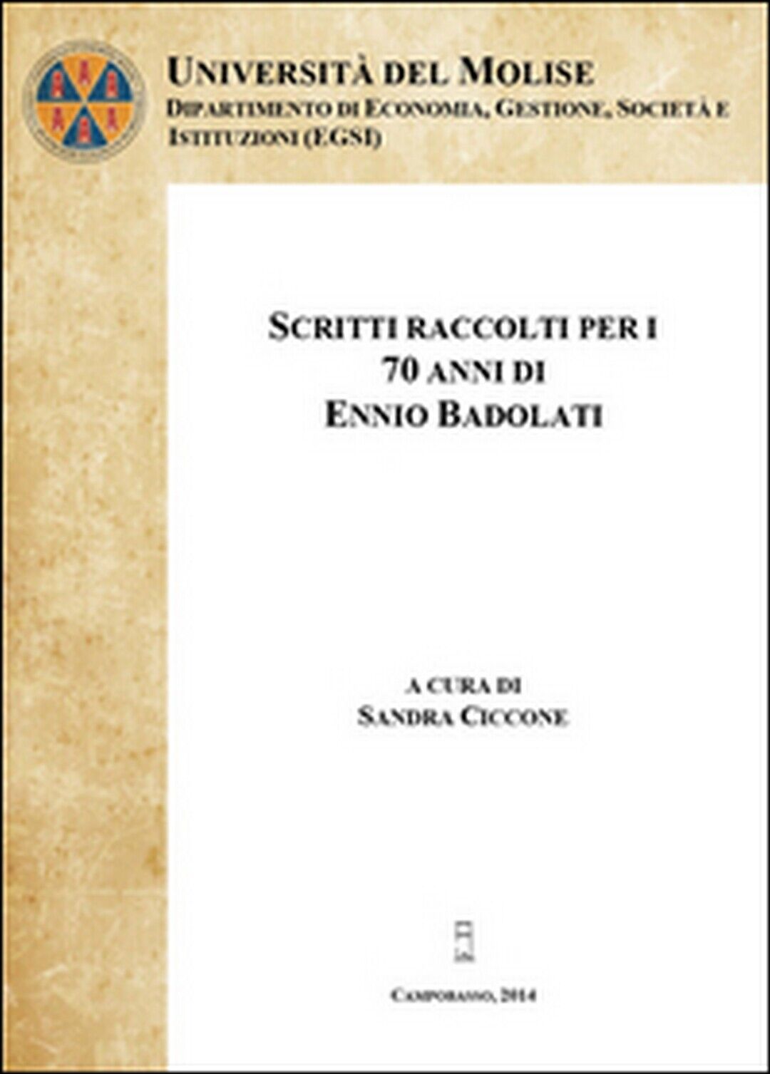 Scritti raccolti per i 70 anni di Ennio Badolati Vol.1 (Ciccone, 2014) libro usato