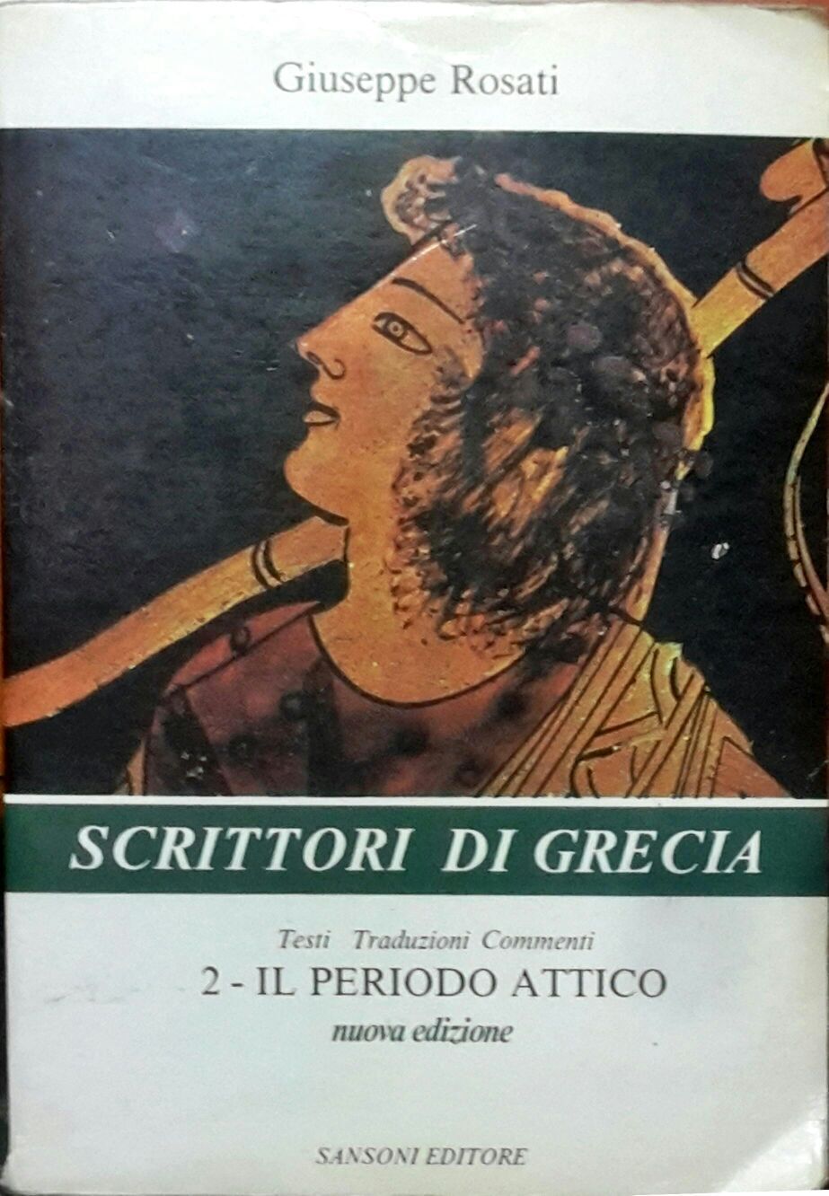 Scrittori di Grecia Volume 2 - Il periodo attico -N libro usato