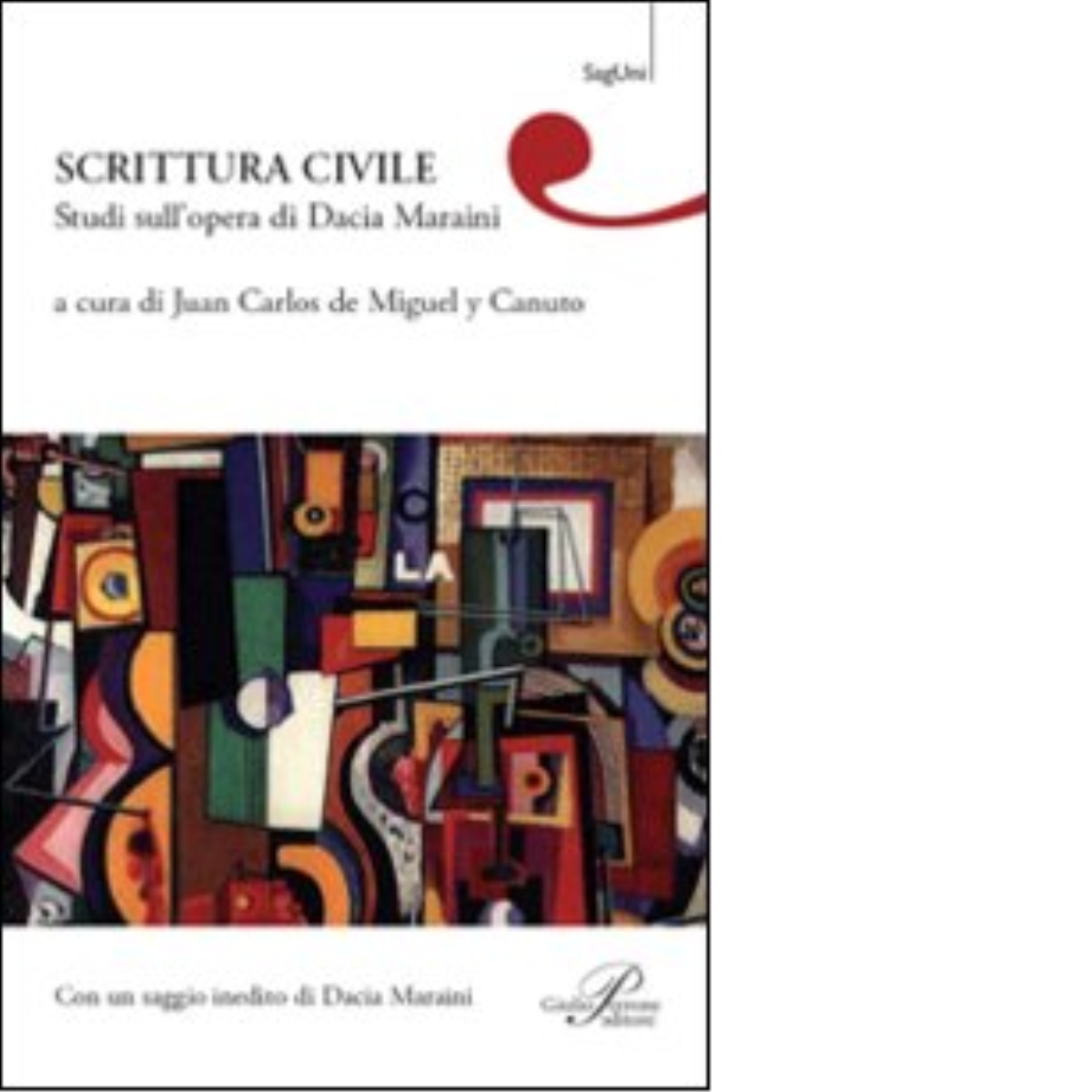 Scrittura civile. Studi sull'opera di Dacia Maraini- Miguel y Canuto J. C. -2010 libro usato