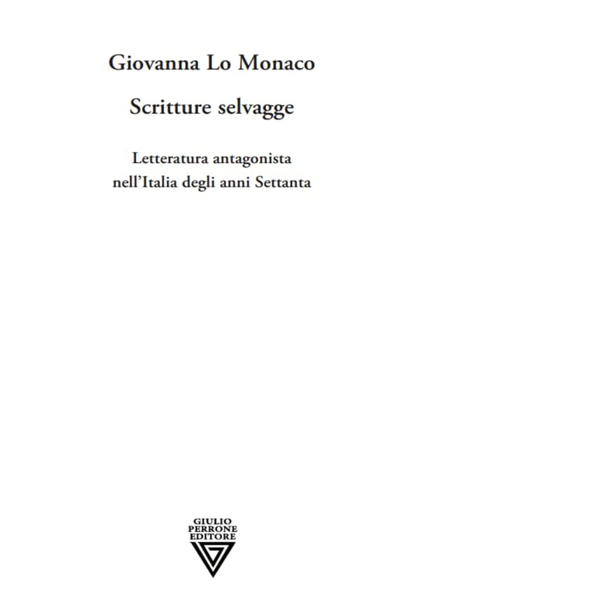 Scritture selvagge di Giovanna Lo Monaco - Perrone, 2022 libro usato