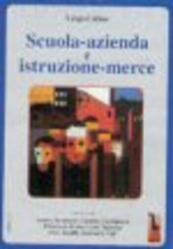 Scuola-azienda e istruzione-merce di Cesp Cobas,  2000,  Massari Editore libro usato
