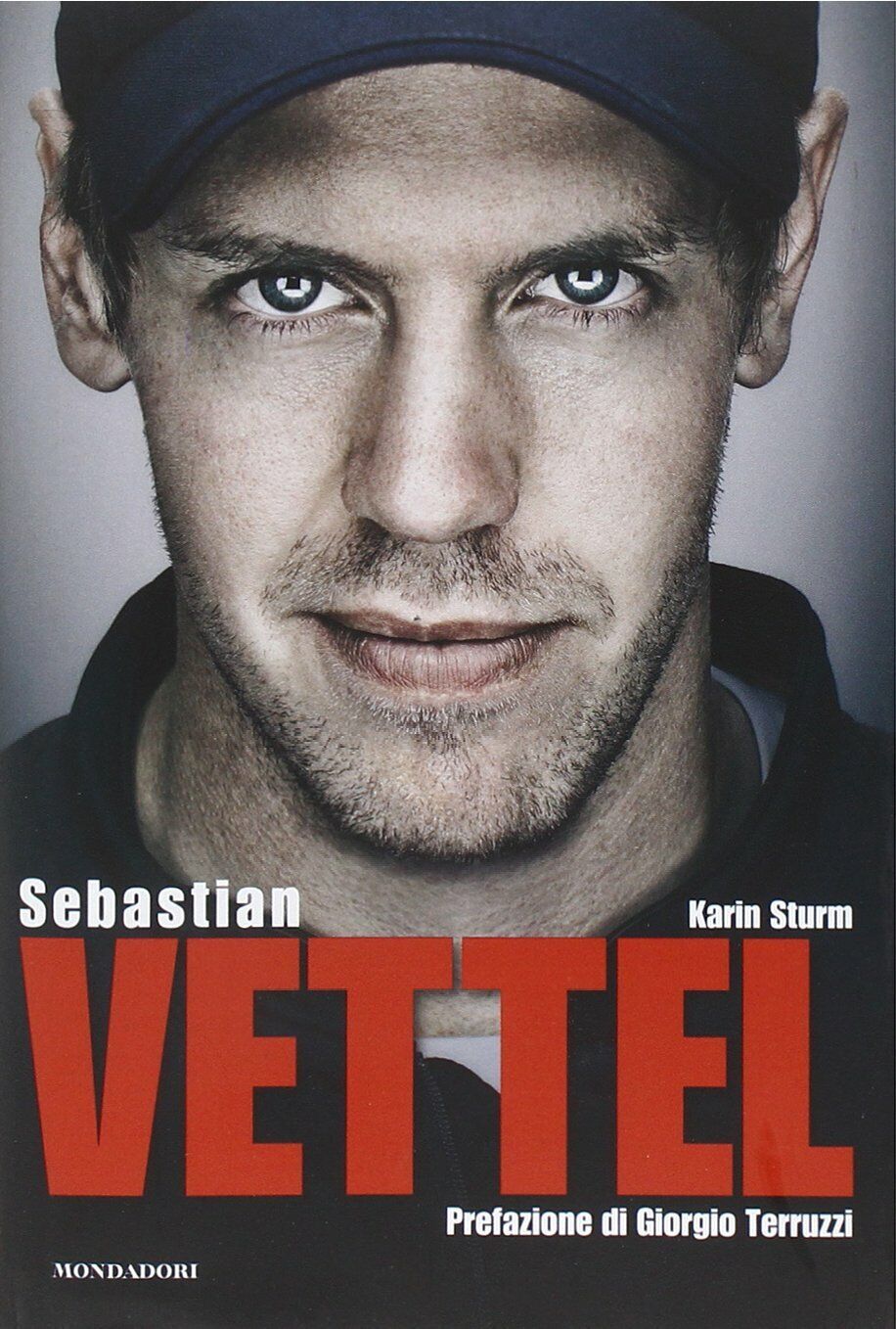 Sebastian Vettel - Karin Sturm - Mondadori electa, 2015 libro usato