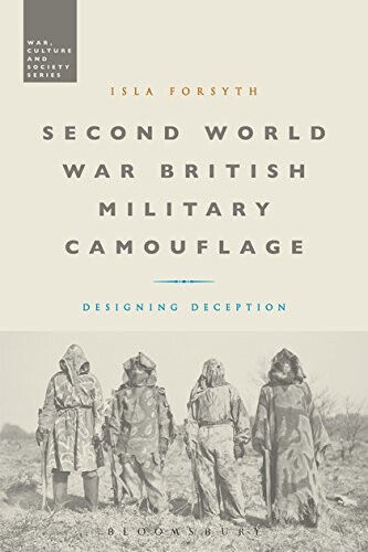 Second World War British Military Camouflage - Isla Forsyth - Bloomsbury, 2018 libro usato