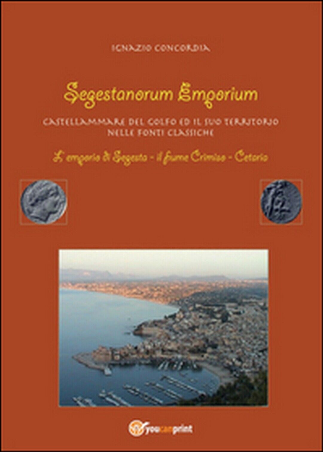 Segestanorum Emporium. Castellammare del Golfo nelle fonti classiche (Concordia) libro usato