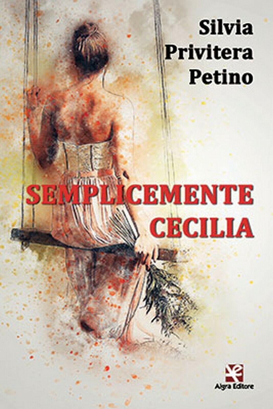 Semplicemente Cecilia  di Silvia Privitera Petino,  Algra Editore libro usato