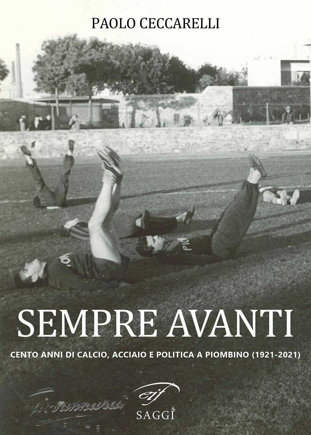 Sempre Avanti - Paolo Ceccarelli - Ass. Culturale Il Foglio, 2021 libro usato