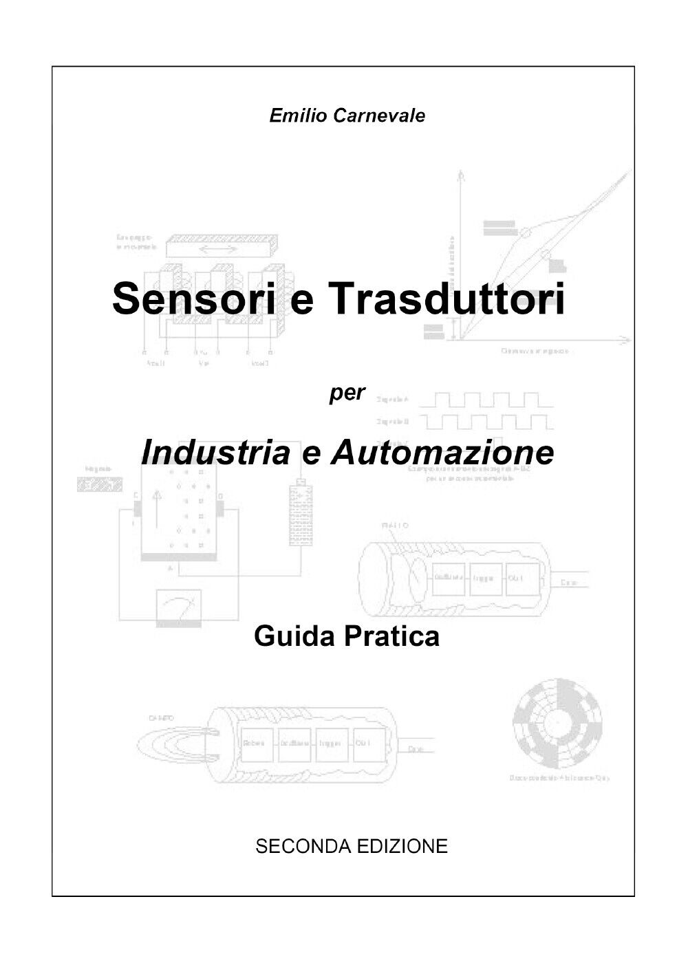 Sensori e trasduttori per L'industria e L'automazione -  Emilio Carnevale - P libro usato