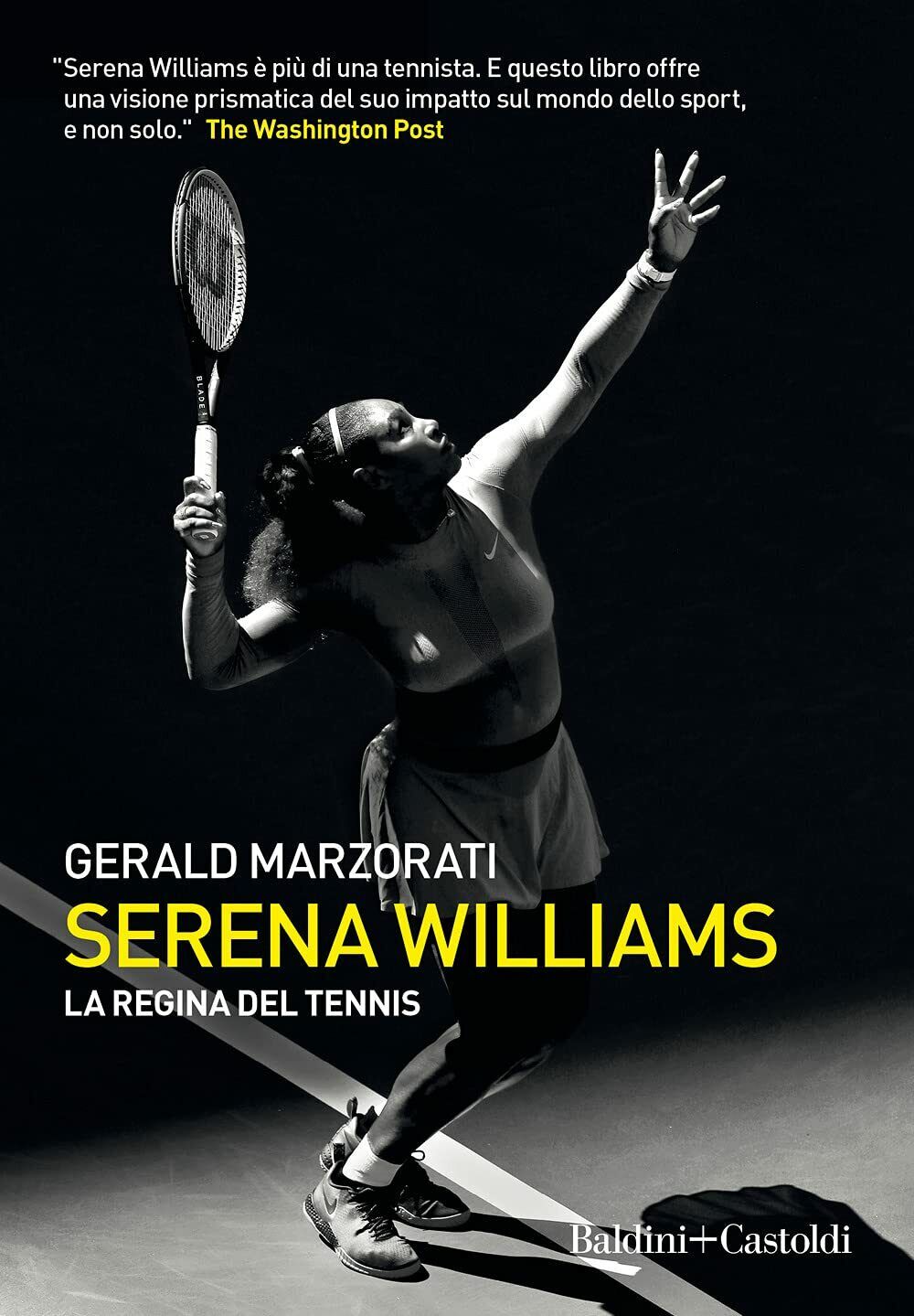 Serena Williams. La regina del tennis - Gerald Marzorati - Baldini+Castodi, 2021 libro usato