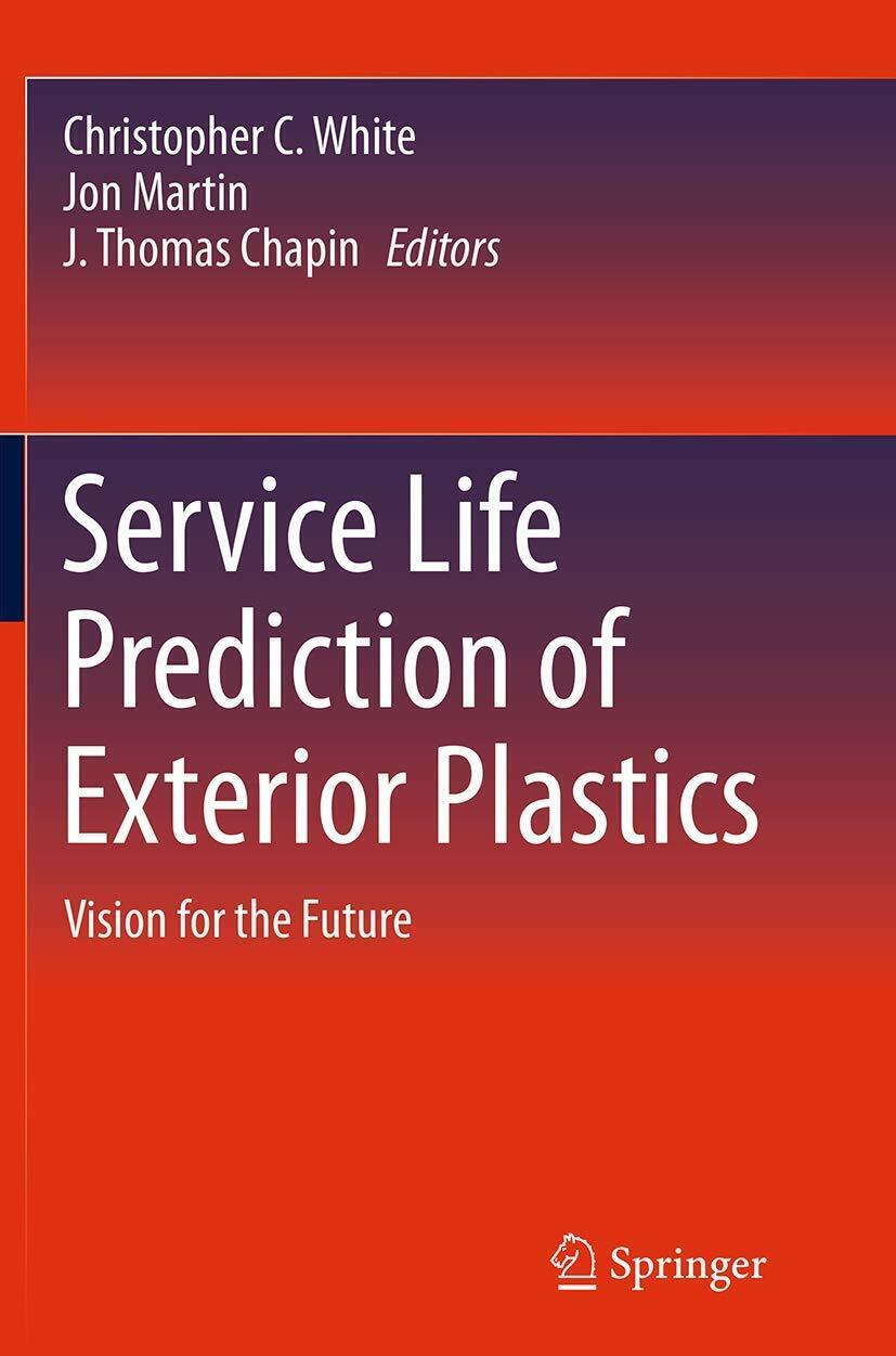Service Life Prediction Of Exterior Plastics -Christopher C. White-Springer,2016 libro usato