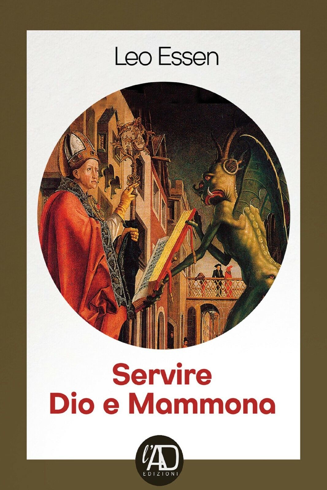 Servire dio e Mammona di Leo Essen,  2021,  Youcanprint libro usato