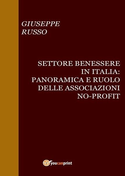 Settore Benessere in Italia: Panoramica e ruolo delle associazioni no-profit  libro usato