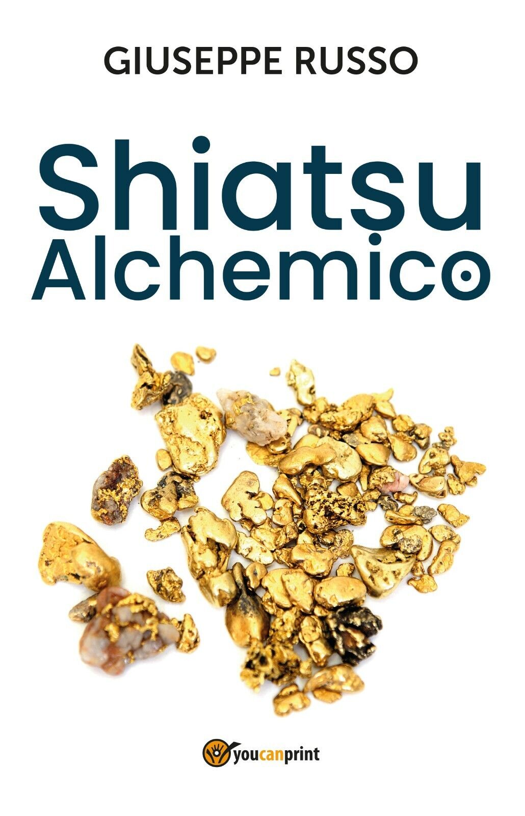 Shiatsu alchemico. Trasforma in oro quel che tocchi di Giuseppe Russo,  2020,  Y libro usato