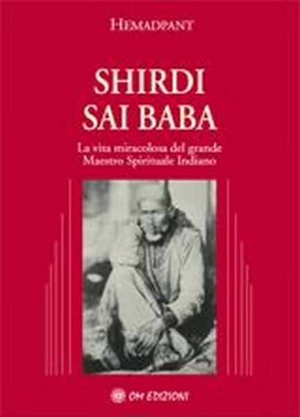 Shirdi Sai Baba  di Hemadpant Shirdi,  2019,  Om Edizioni -  ER libro usato