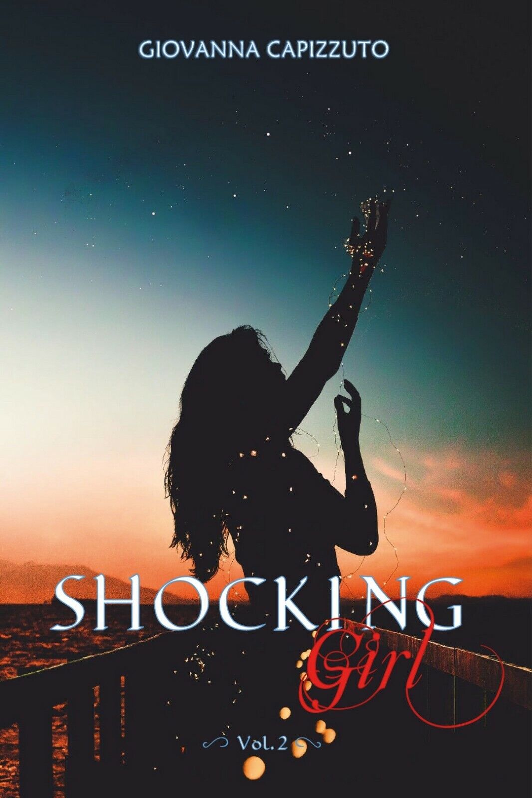 Shocking Girl vol.2  di Giovanna Capizzuto,  2018,  Youcanprint libro usato