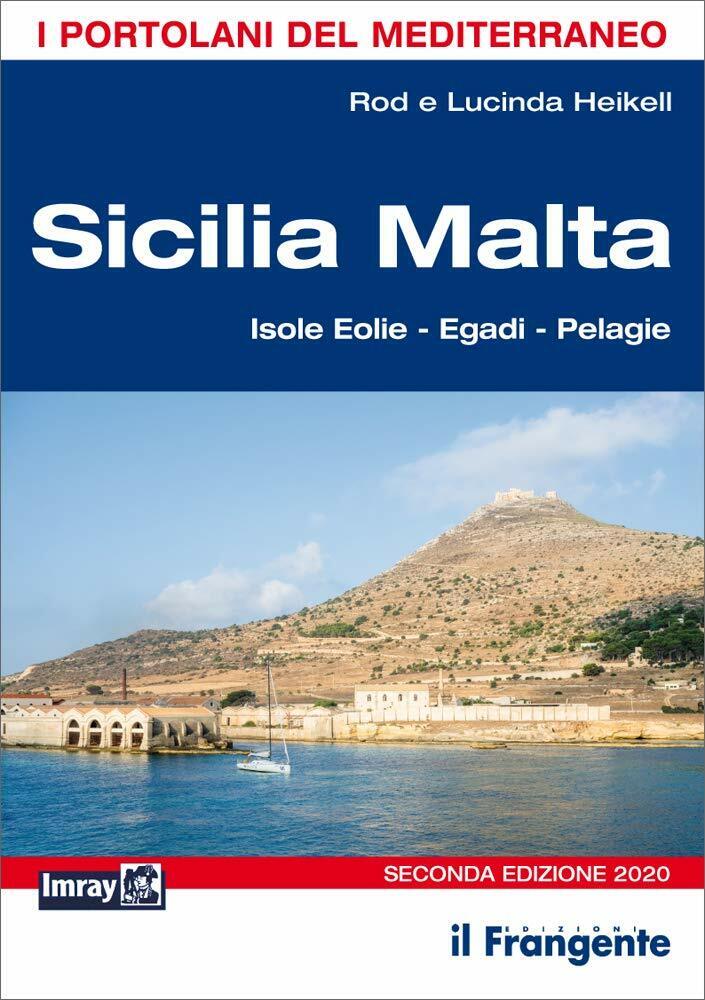 Sicilia Malta. Isole Eolie, Egadi, Pelagie - Rod Heikell, Lucinda Heikell - 2020 libro usato