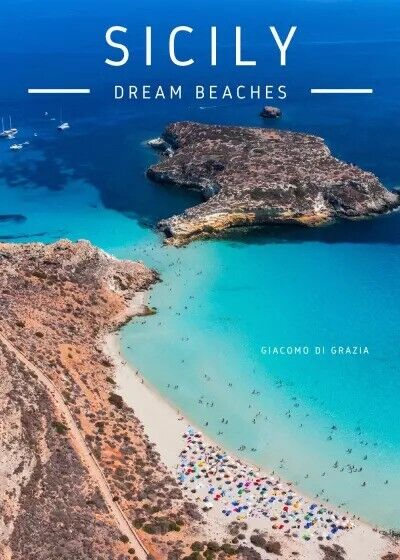 Sicily - Dream beaches di Giacomo Di Grazia, 2023, Youcanprint libro usato