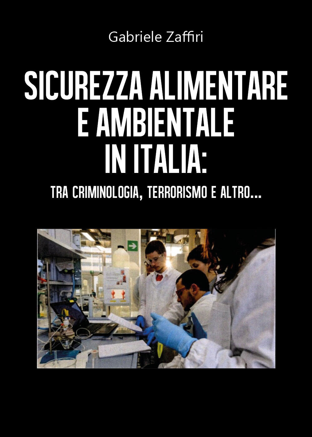 Sicurezza alimentare e ambientale in Italia: tra criminologia, terrorismo e altr libro usato