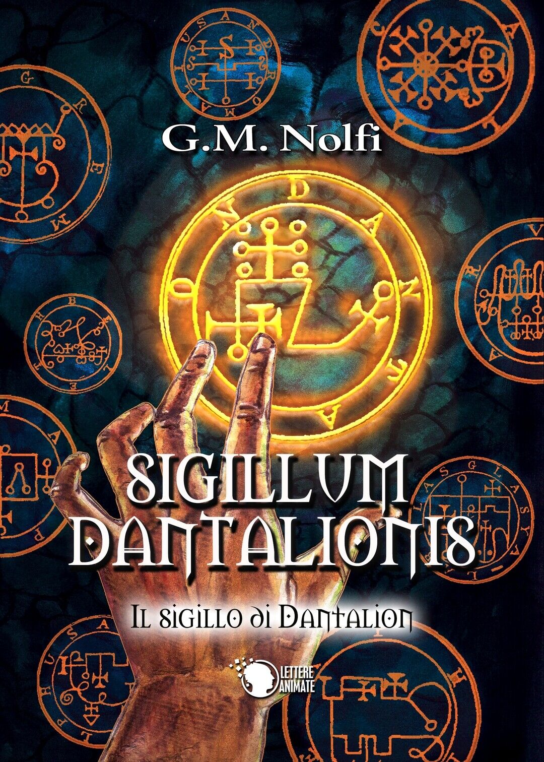 Sigillum Dantalionis - Il sigillo di Dantalion, Gian Marco Nolfi,  2017,  Let.  libro usato