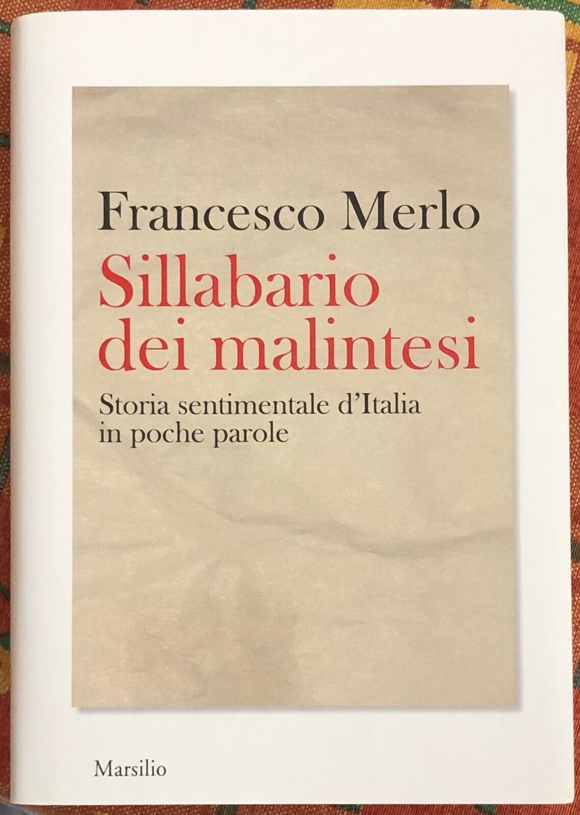 Sillabario dei malintesi storia sentimentale d'Italia in poche parole di France libro usato