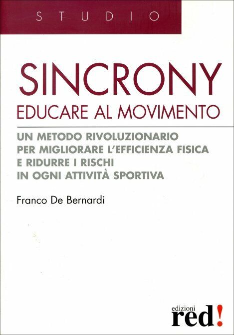 Sincrony. Educare al movimento di Franco De Bernardi,  2008,  Edizioni Red! libro usato