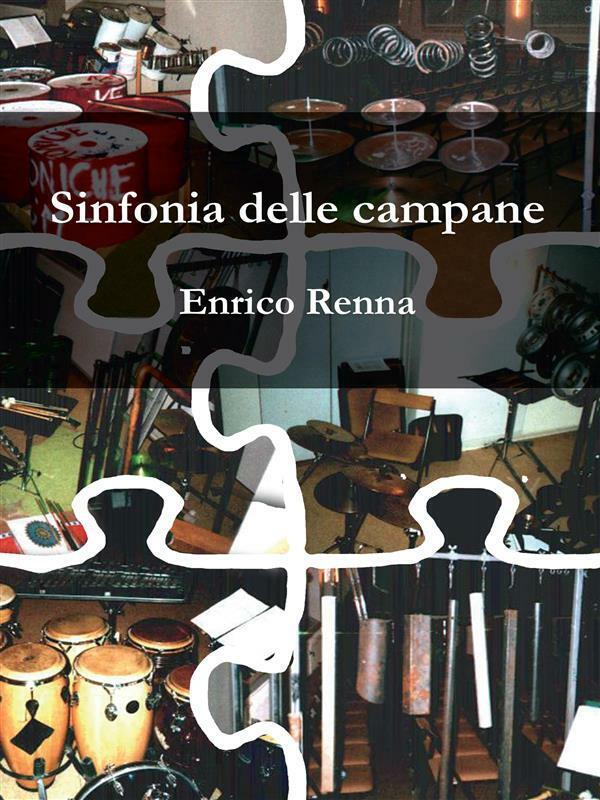 Sinfonia delle campane di Enrico Renna,  2015,  Youcanprint libro usato
