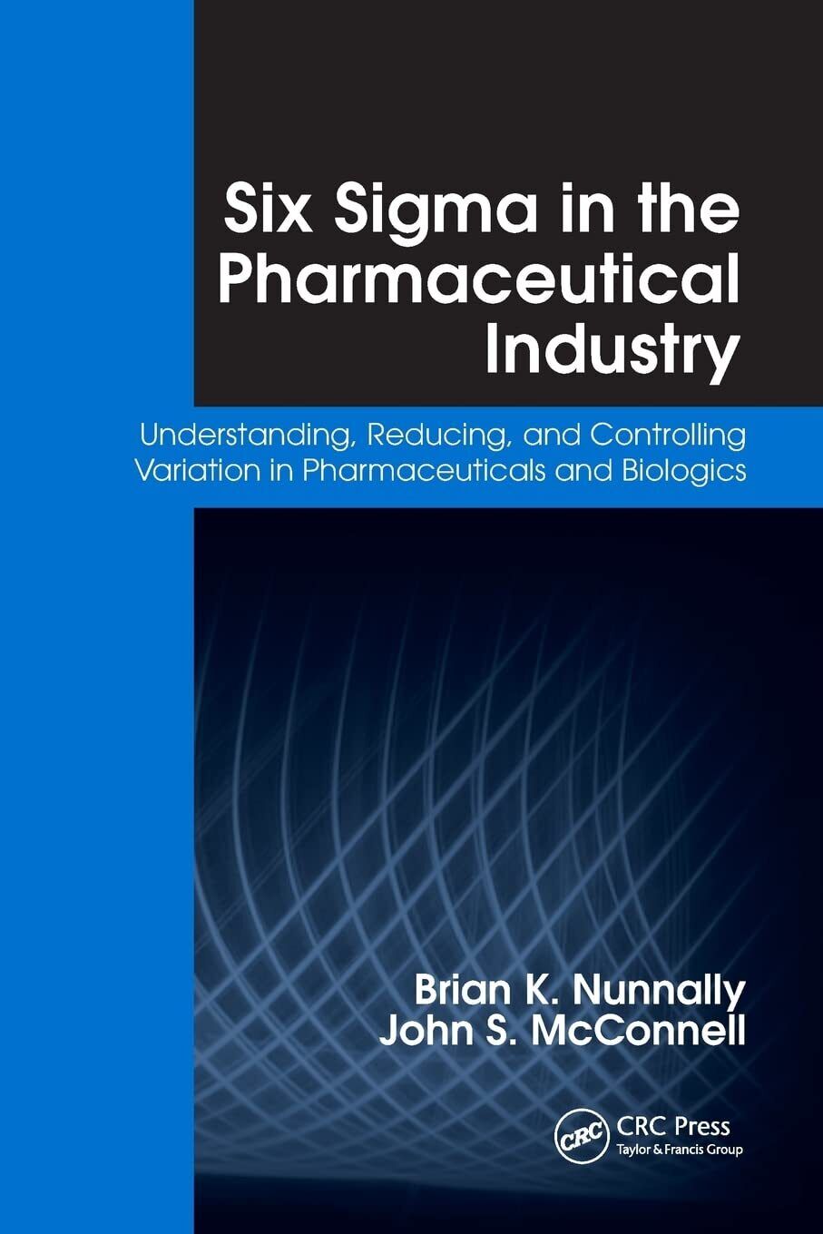Six Sigma in the Pharmaceutical Industry -  Brian K. - CRC Press, 2007 libro usato
