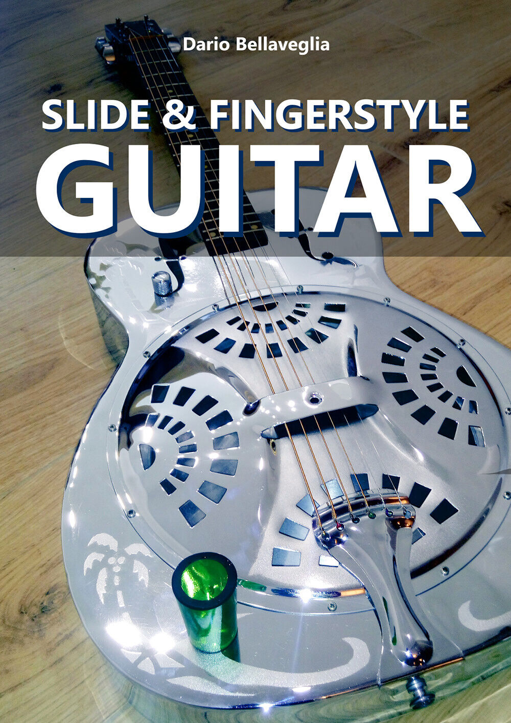 Slide & fingerstyle guitar di Dario Bellaveglia,  2020,  Youcanprint libro usato