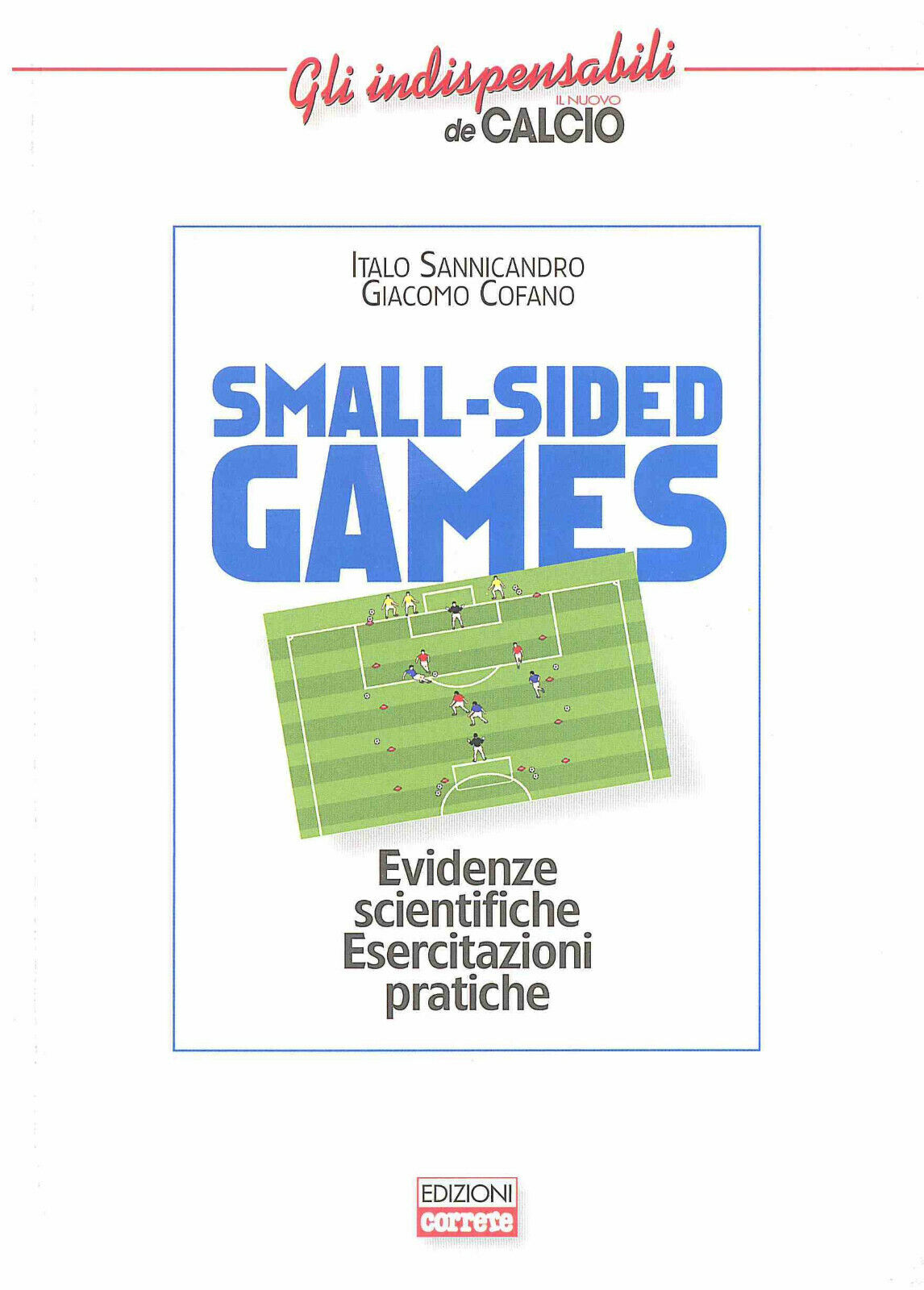 Small-sided games vol.1 - Italo Sannicandro, Giacomo Cofano - Correre, 2015 libro usato