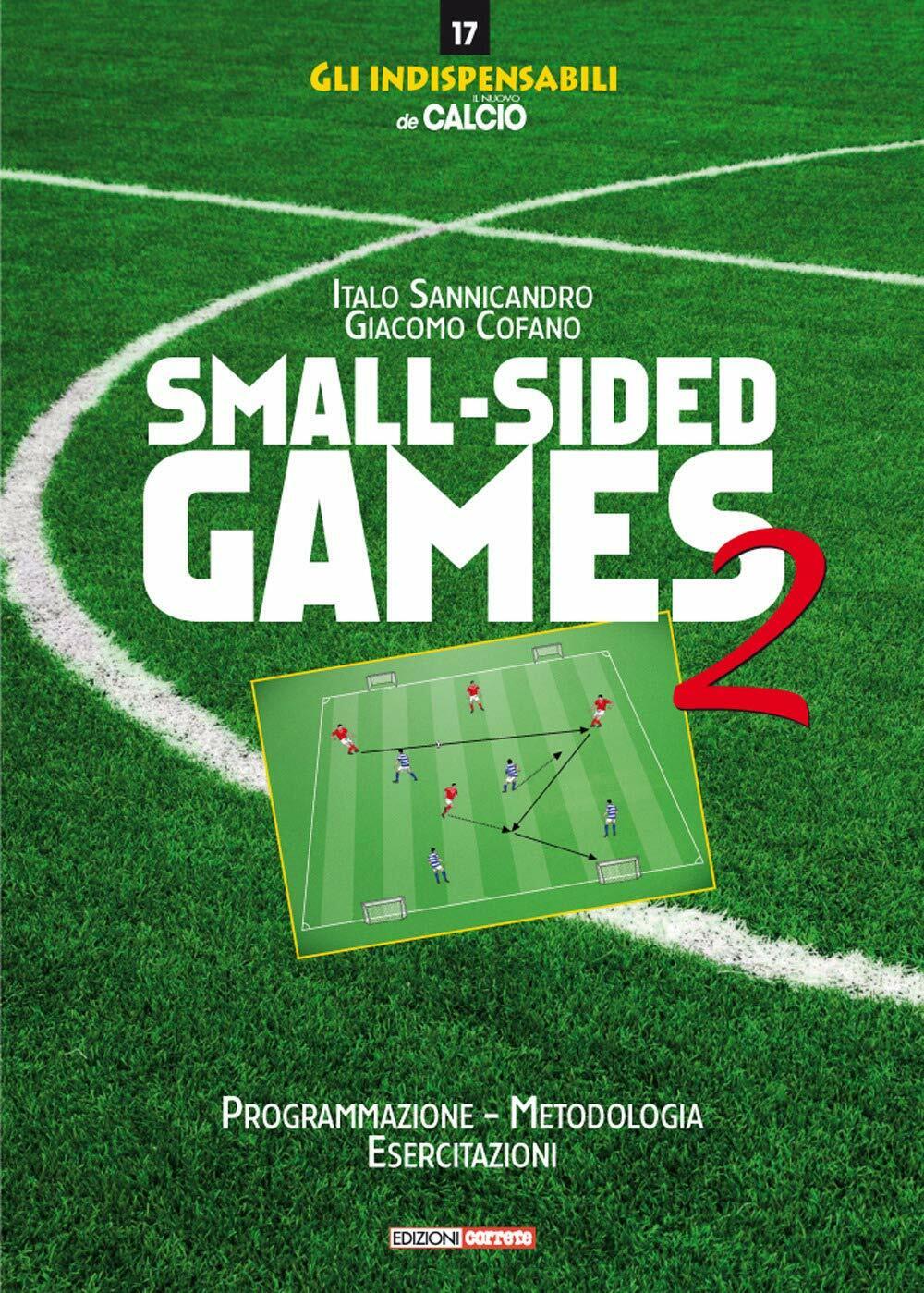 Small-sided games vol.2 - Italo Sannicandro, Giacomo Cofano - Correre, 2019 libro usato