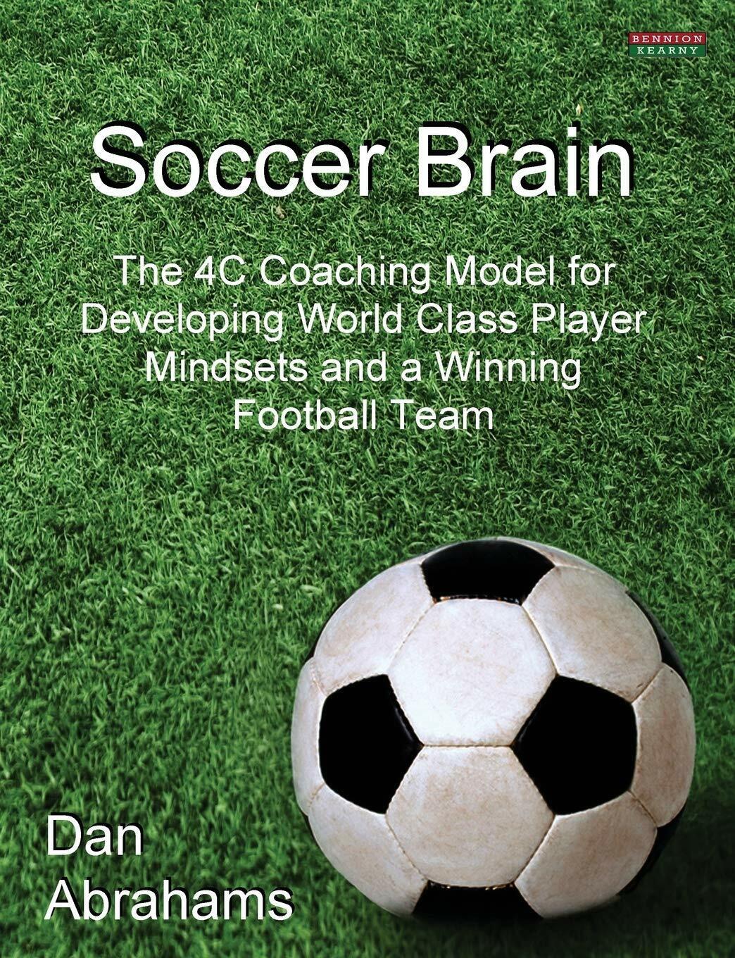 Soccer Brain - Dan Abrahams - BENNION KEARNY, 2021 libro usato
