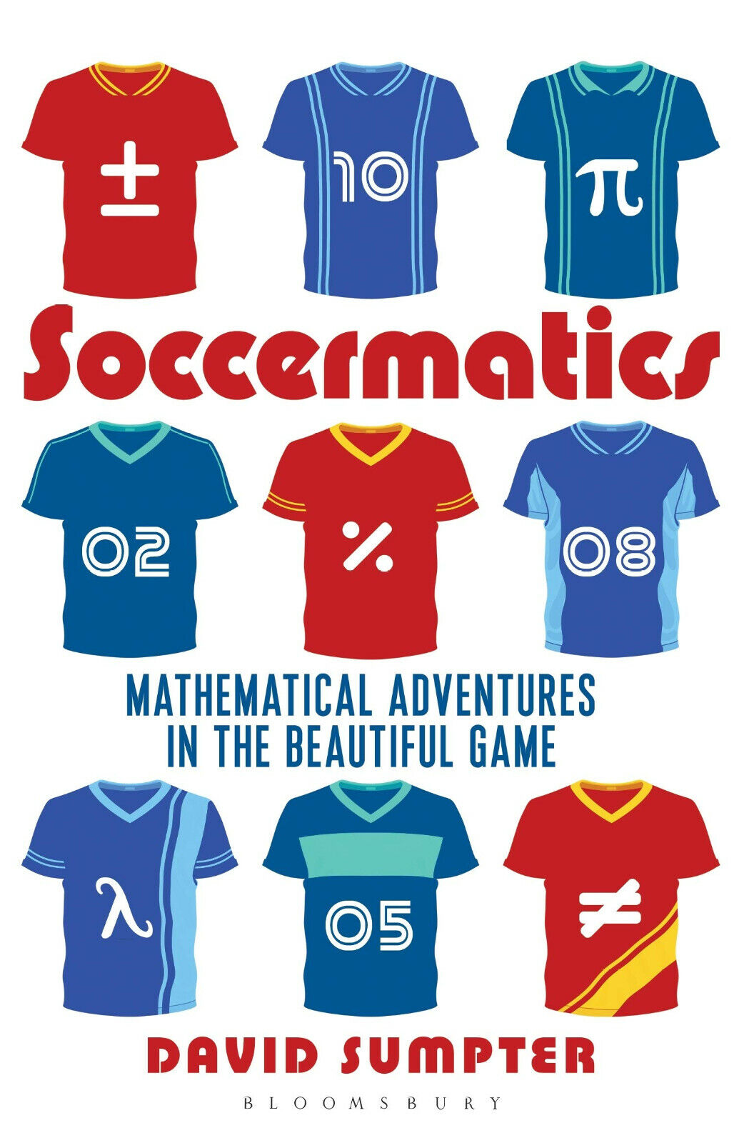 Soccermatics: Mathematical Adventures in the Beautiful Game Pro-Edition - 2017 libro usato