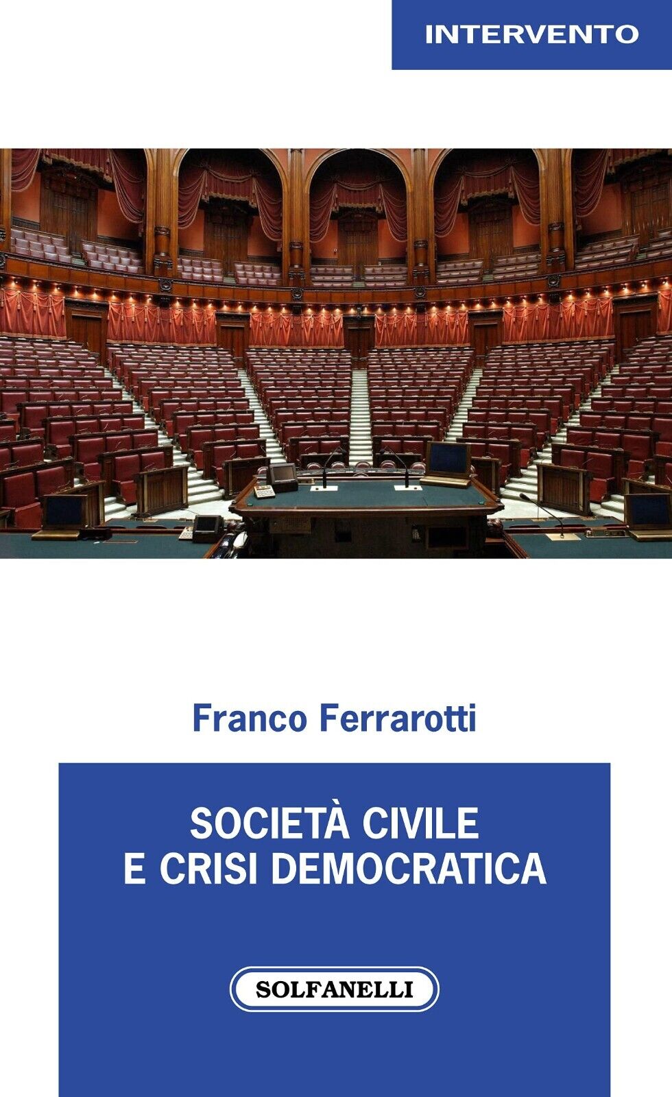 Societ? civile e crisi democratica di Franco Ferrarotti, 2021, Solfanelli libro usato