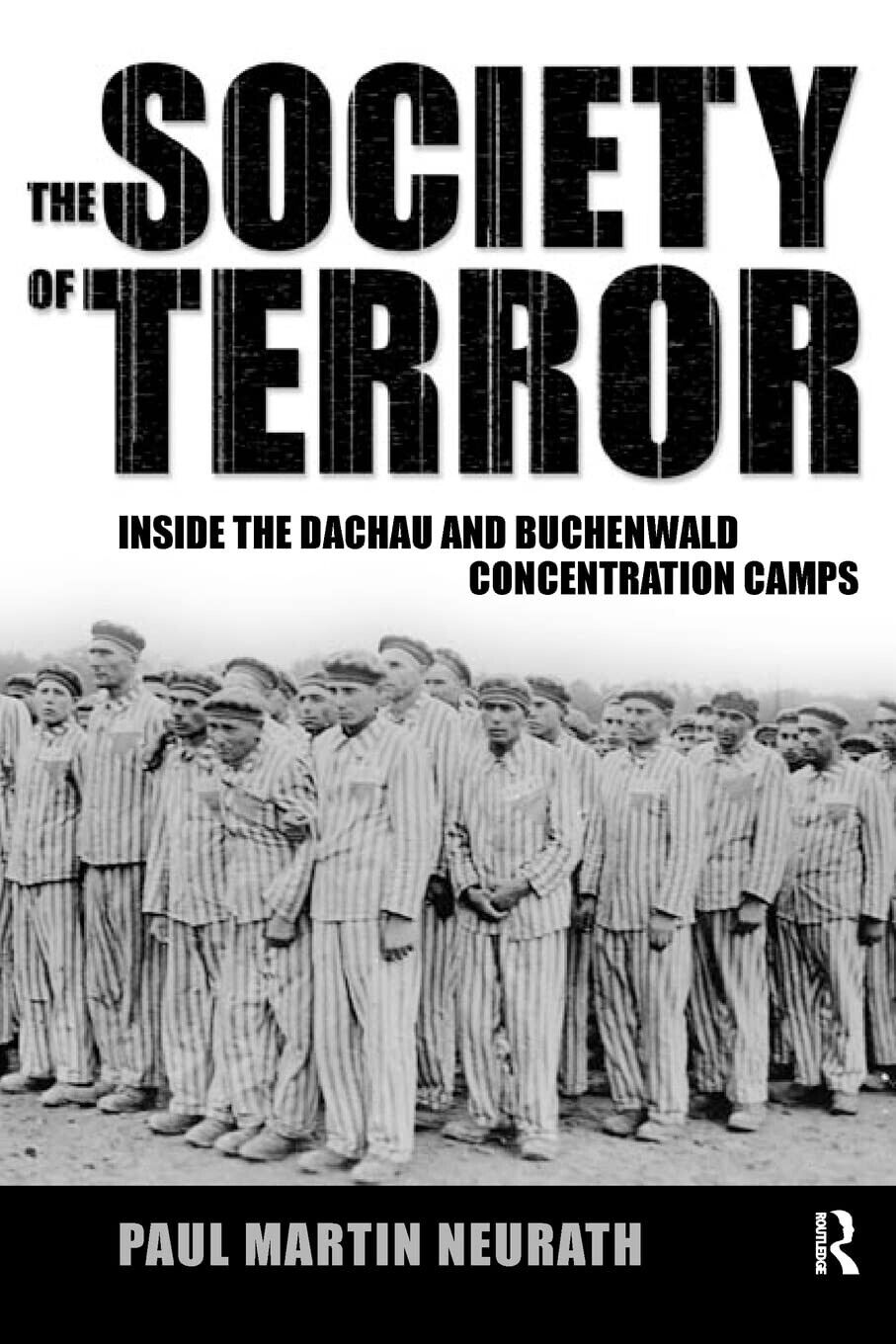 Society of Terror: Inside the Dachau and Buchenwald Concentration Camps - 2005 libro usato