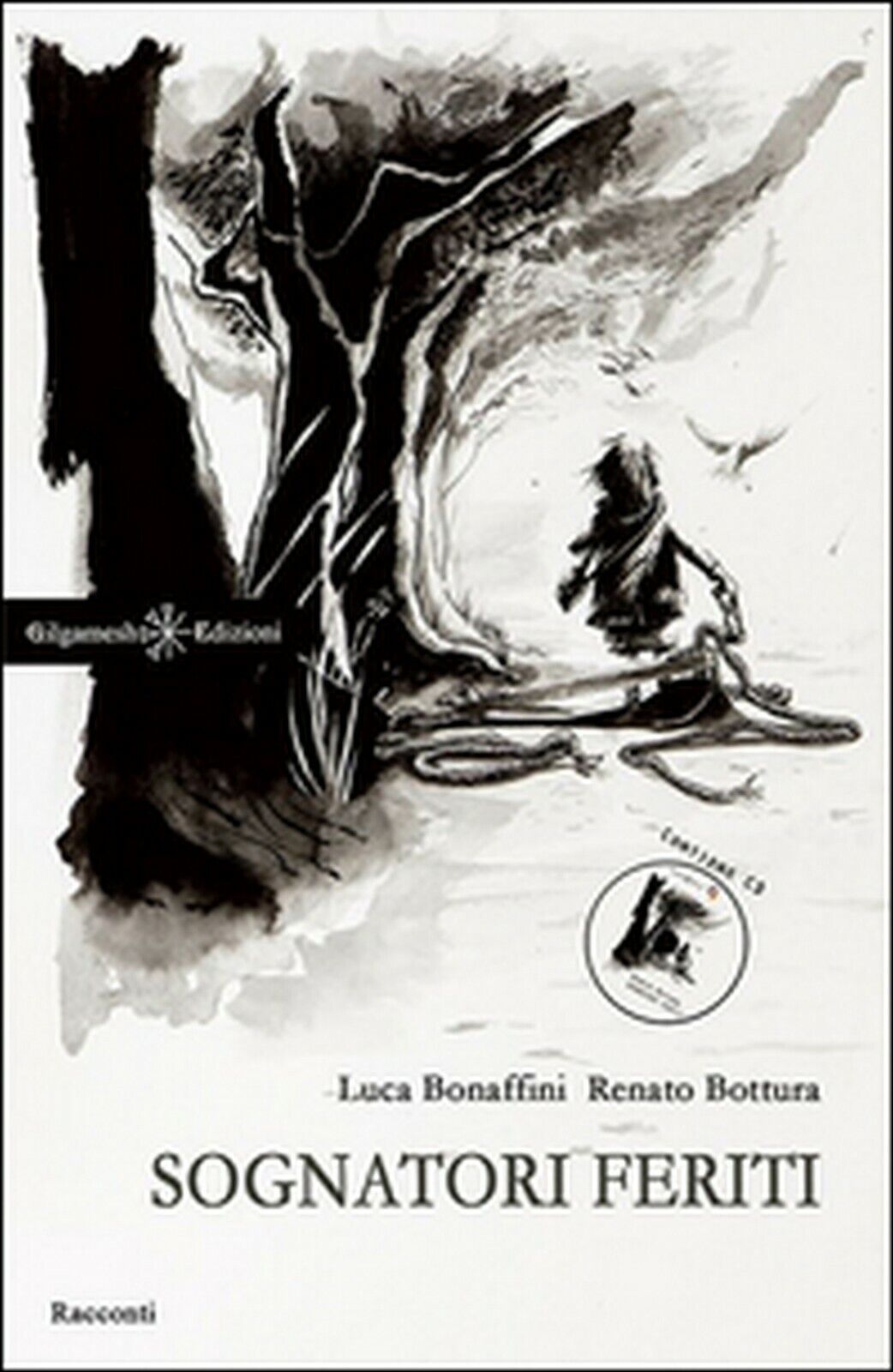 Sognatori feriti  di Luca Bonaffini, Renato Bottura,  2016,  Gilgamesh Edizioni libro usato