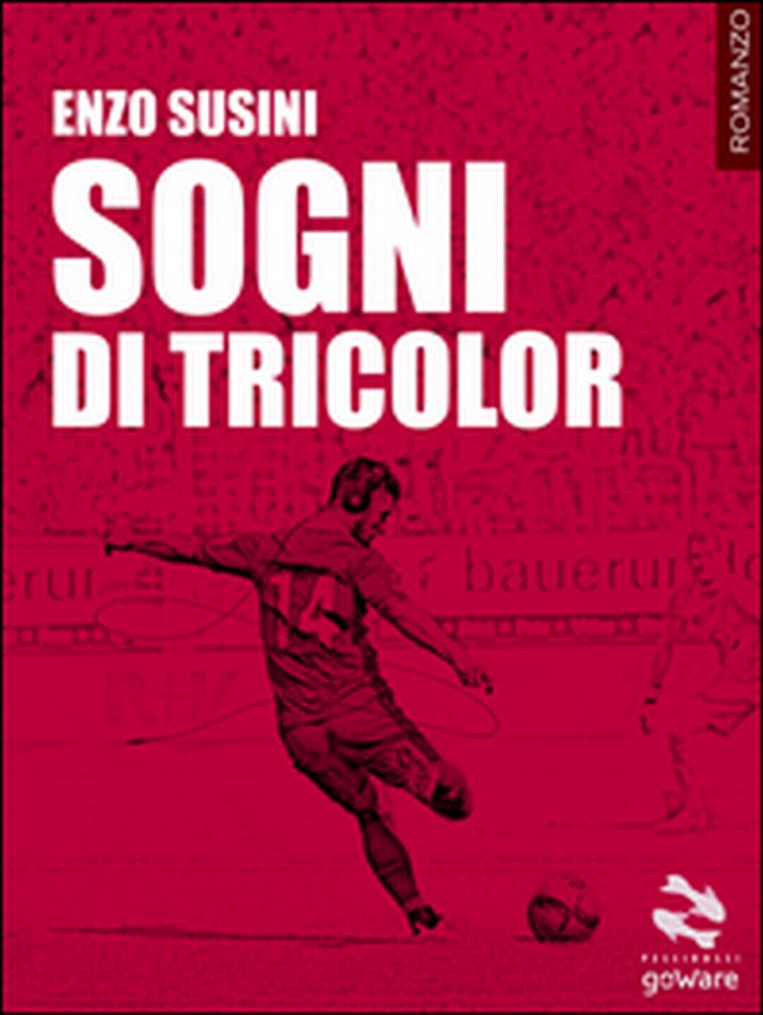 Sogni di tricolor  di Enzo Susini,  2016,  Goware libro usato