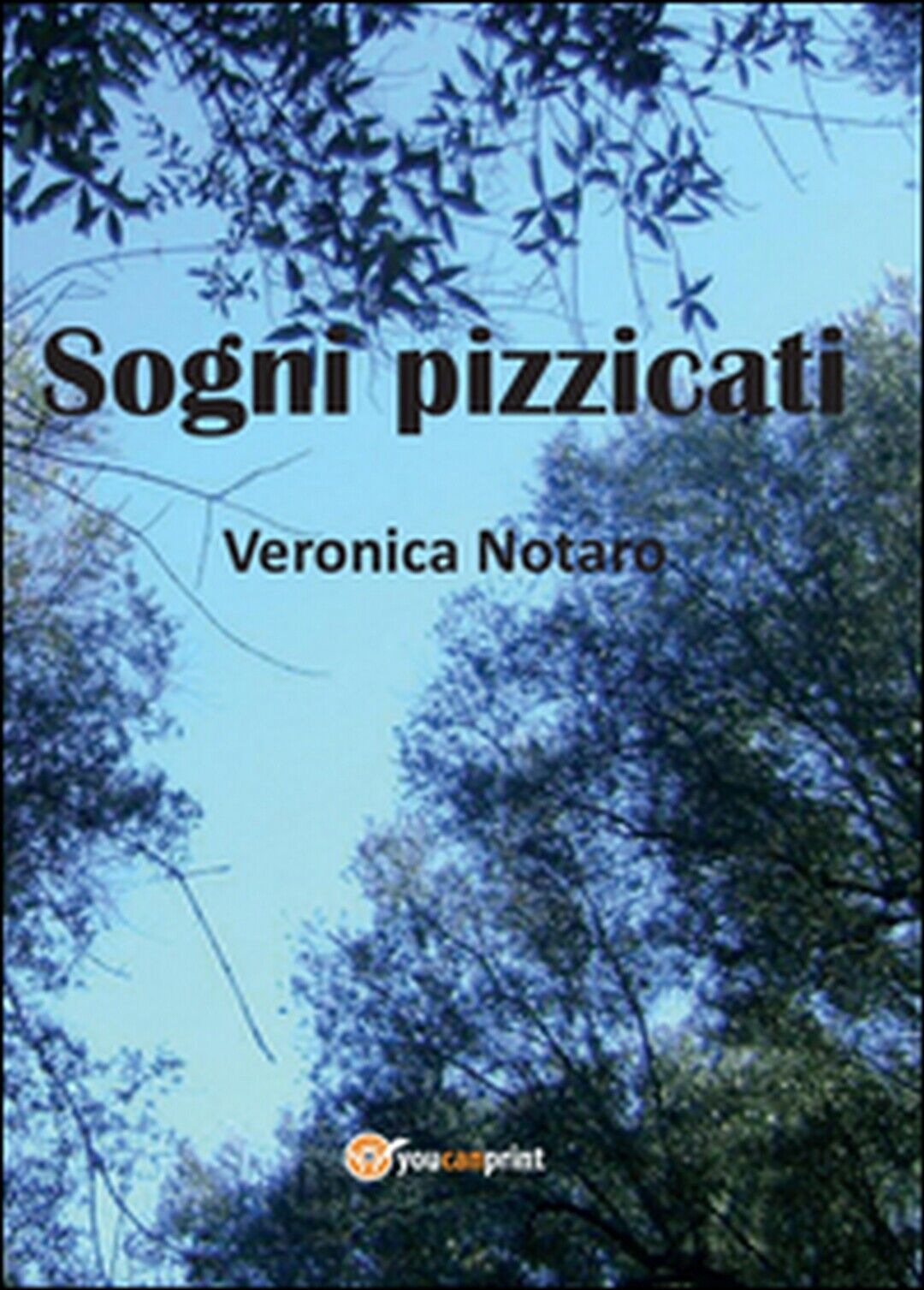 Sogni pizzicati  di Veronica Notaro,  2015,  Youcanprint libro usato