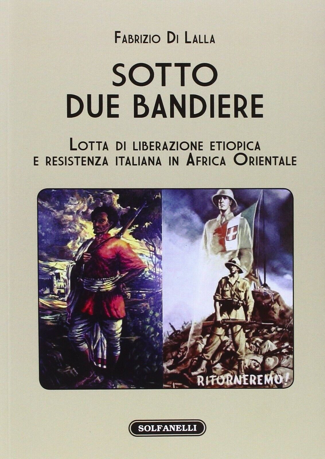  Sotto due bandiere. Lotta di liberazione etiopica e resistenza italiana in Afri libro usato