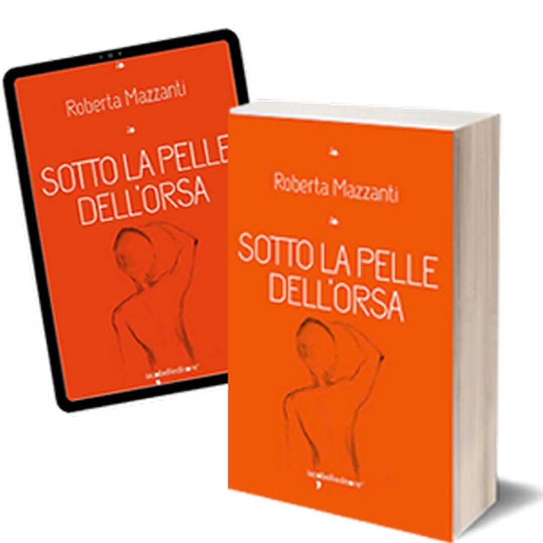 Sotto la pelle delL'orsa  di Roberta Mazzanti,  2015,  Iacobelli Editore libro usato