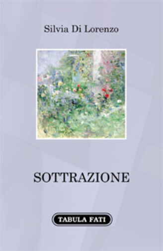 Sottrazione di Silvia Di Lorenzo,  2021,  Tabula Fati libro usato