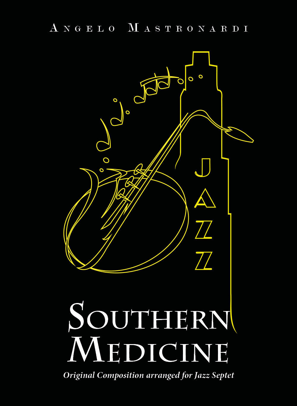 Southern Medicine - Original Composition arranged for Jazz Septet di Angelo Mast libro usato