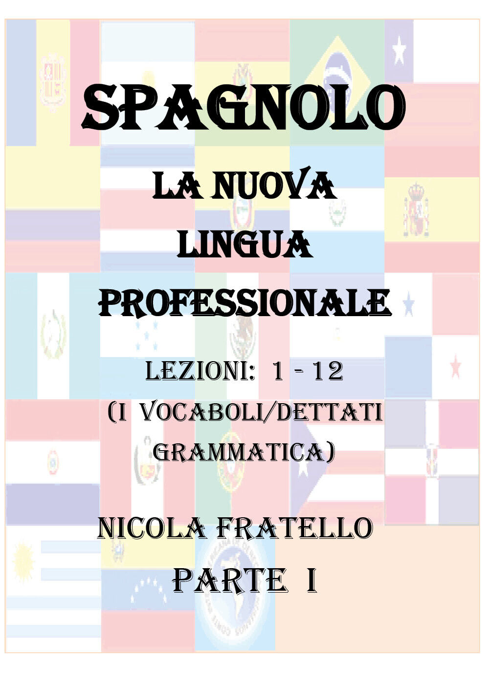 Spagnolo. La nuova lingua professionale Parte I - Nicola Fratello,  2019 - P libro usato