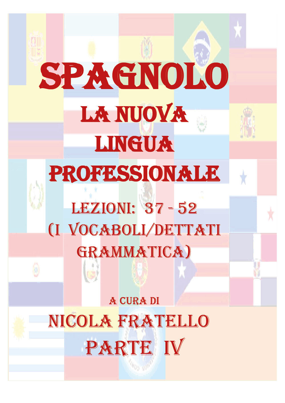 Spagnolo. La nuova lingua professionaleIV-Nicola Fratello,  2019,  Youcanprint-P libro usato