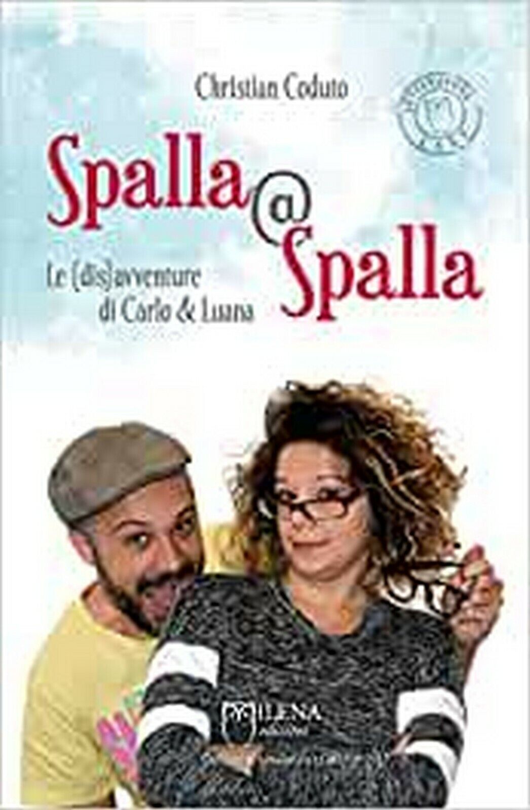 Spalla@Spalla. Le(dis)avventure di Carlo e Luana  di Christian Coduto,  Officina libro usato