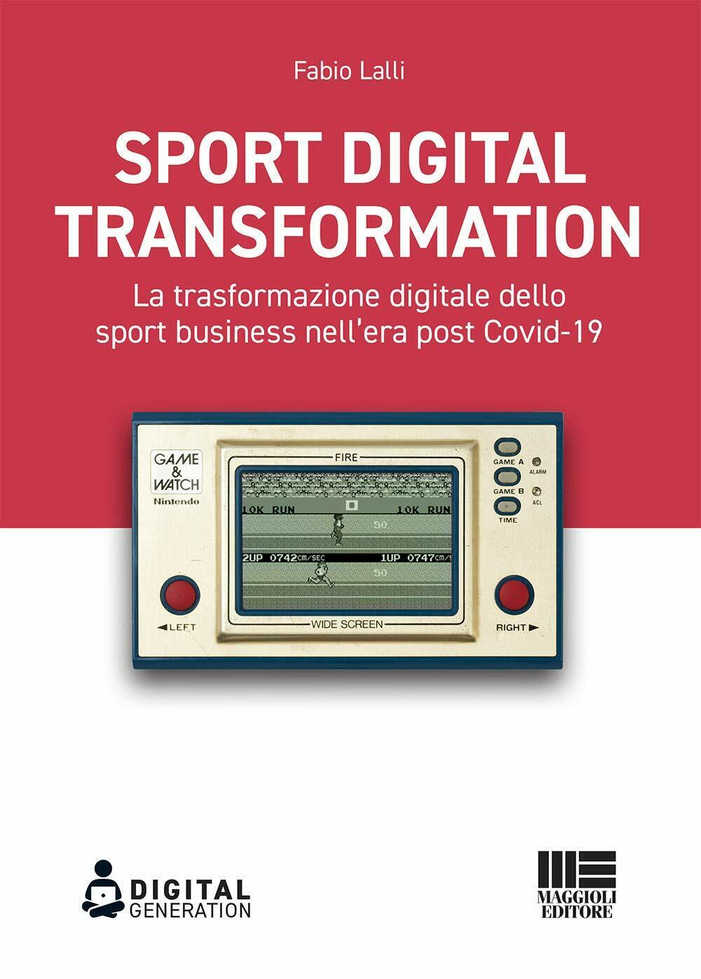 Sport digital transformation - Fabio Lalli - Maggioli, 2020 libro usato