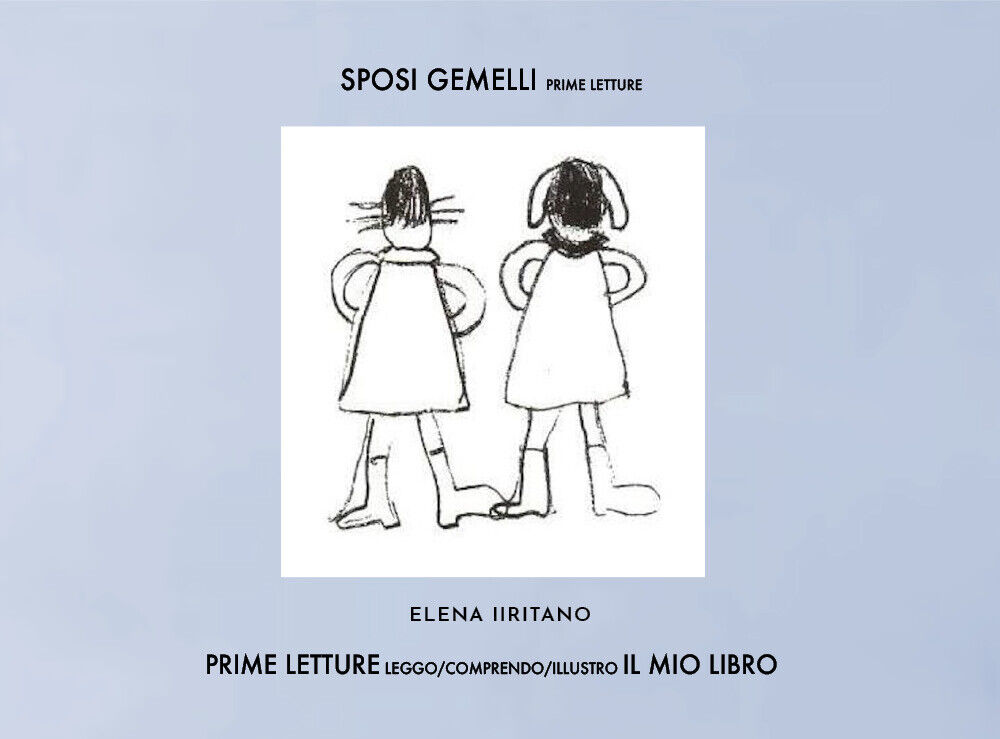 Sposi Gemelli, Prime Letture in maiuscolo - Elena Iiritano,  2020,  Youcanprint libro usato