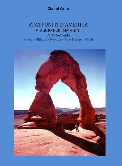 Stati Uniti d'America - Viaggio per immagini - parte seconda di Gianni Canu,  20 libro usato