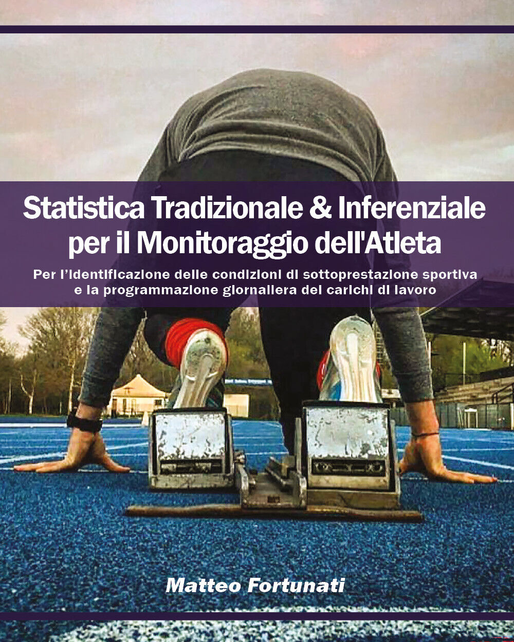 Statistica Tradizionale & Inferenziale per il Monitoraggio delL'Atleta. Per L'id libro usato