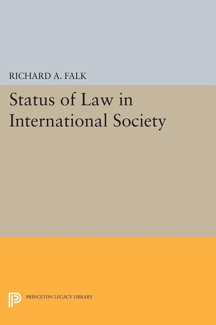 Status of Law in International Society - Richard A. Falk - princeton, 2021 libro usato