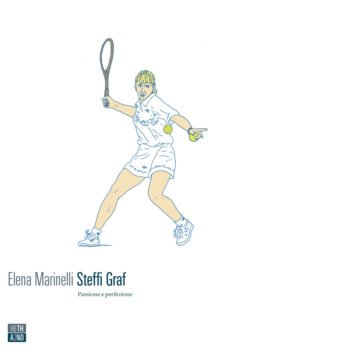 Steffi Graf. Passione e perfezione di Elena Marinelli,  2020,  66th And 2nd libro usato